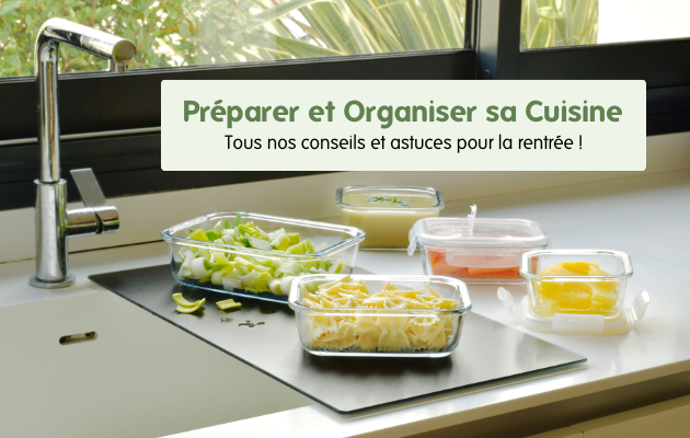 Les Astuces pour Bien Préparer et Organiser sa Cuisine à la Rentrée